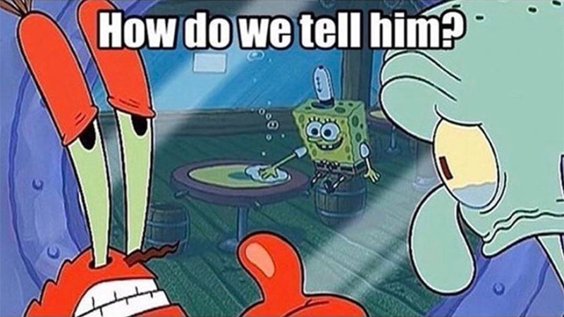 How Do We Tell Him? | Know Your Meme